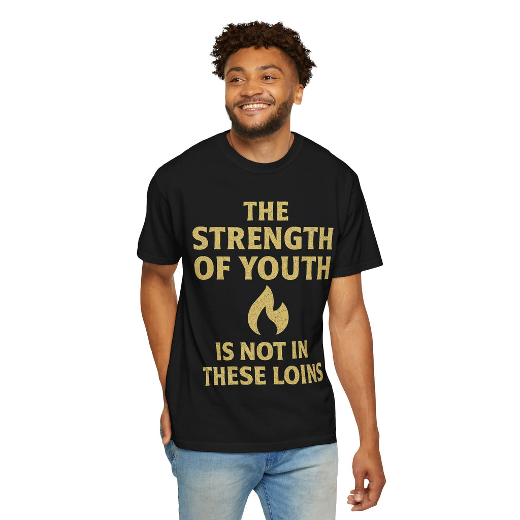 "Strength of Youth" Unisex Garment-Dyed T-shirt