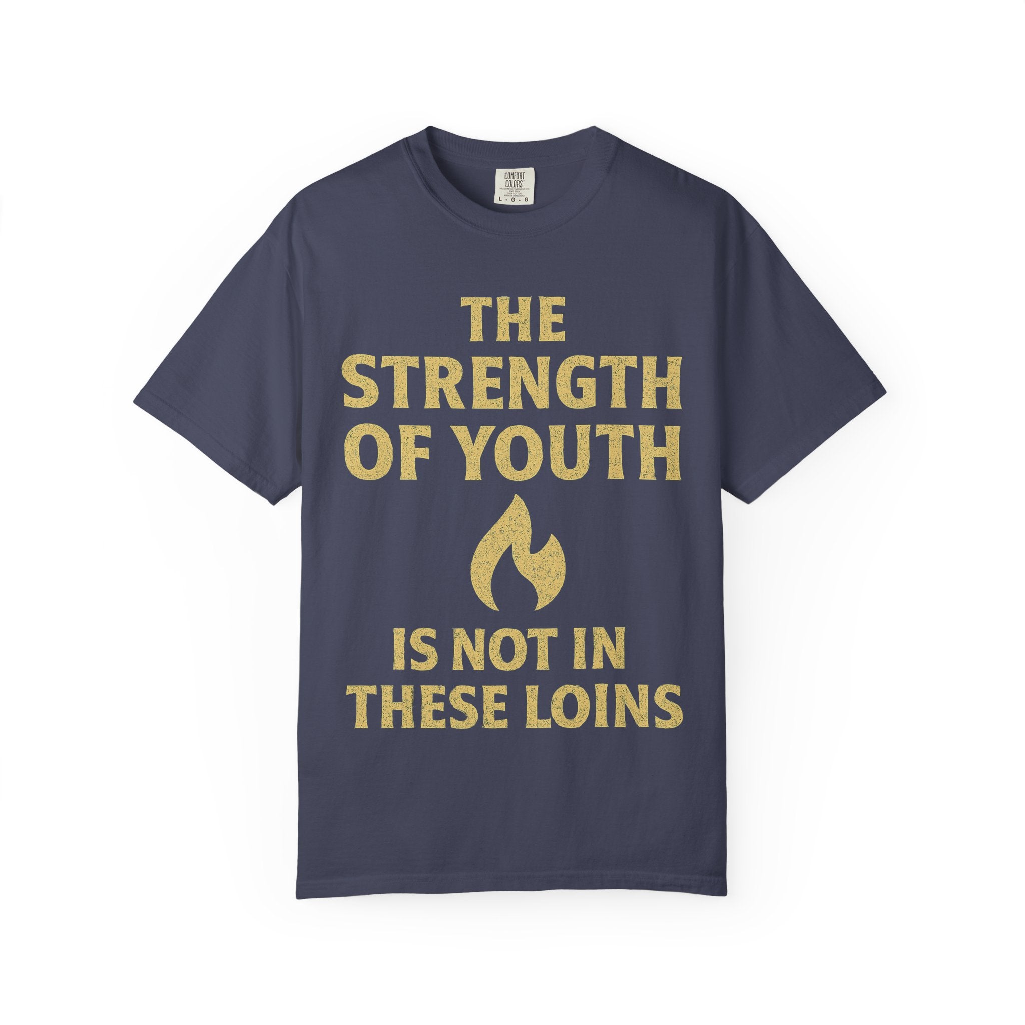 "Strength of Youth" Unisex Garment-Dyed T-shirt