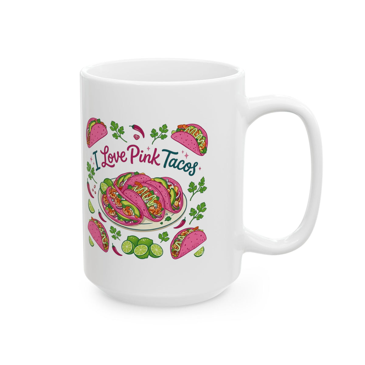"I Love Pink Tacos" White Ceramic Mug