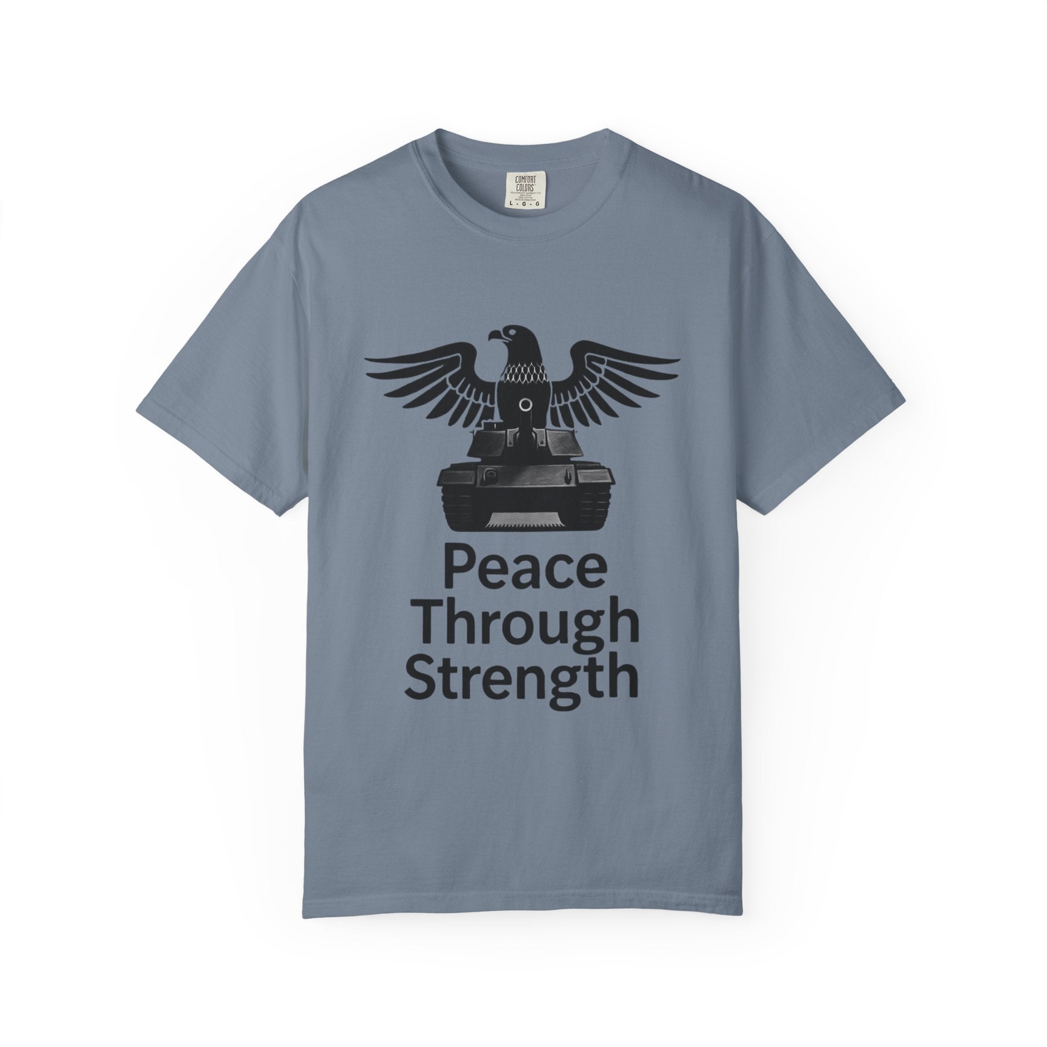 "Peace Through Strength" Unisex Garment-Dyed T-shirt