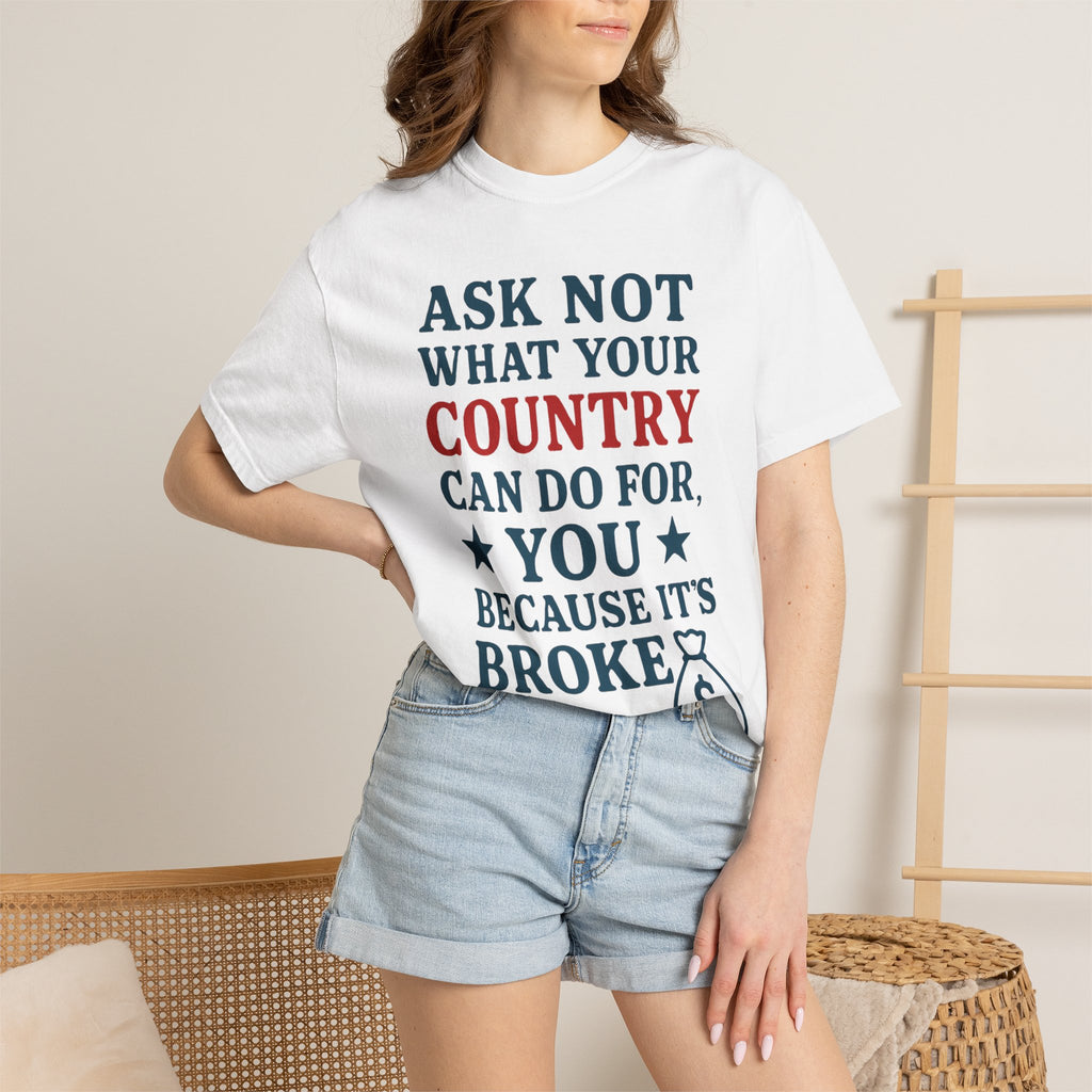 "Because It’s Broke" Unisex Garment-Dyed T-shirt