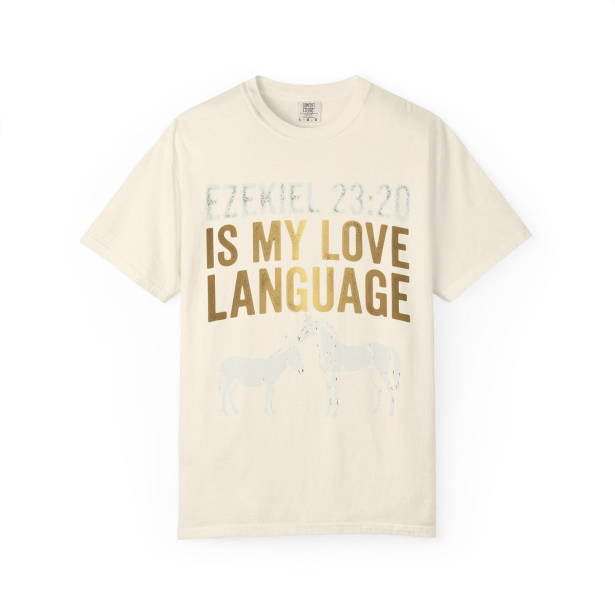 Color: Ivory | Good Book Series Ezekiel 23 20 Love Language Unisex Garment-Dyed Tee