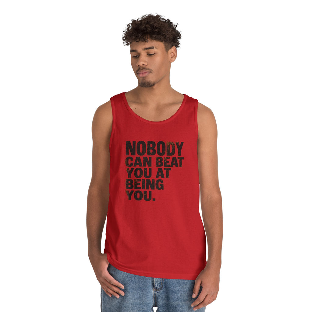 "Nobody Can Beat You At Being You" Tank Top