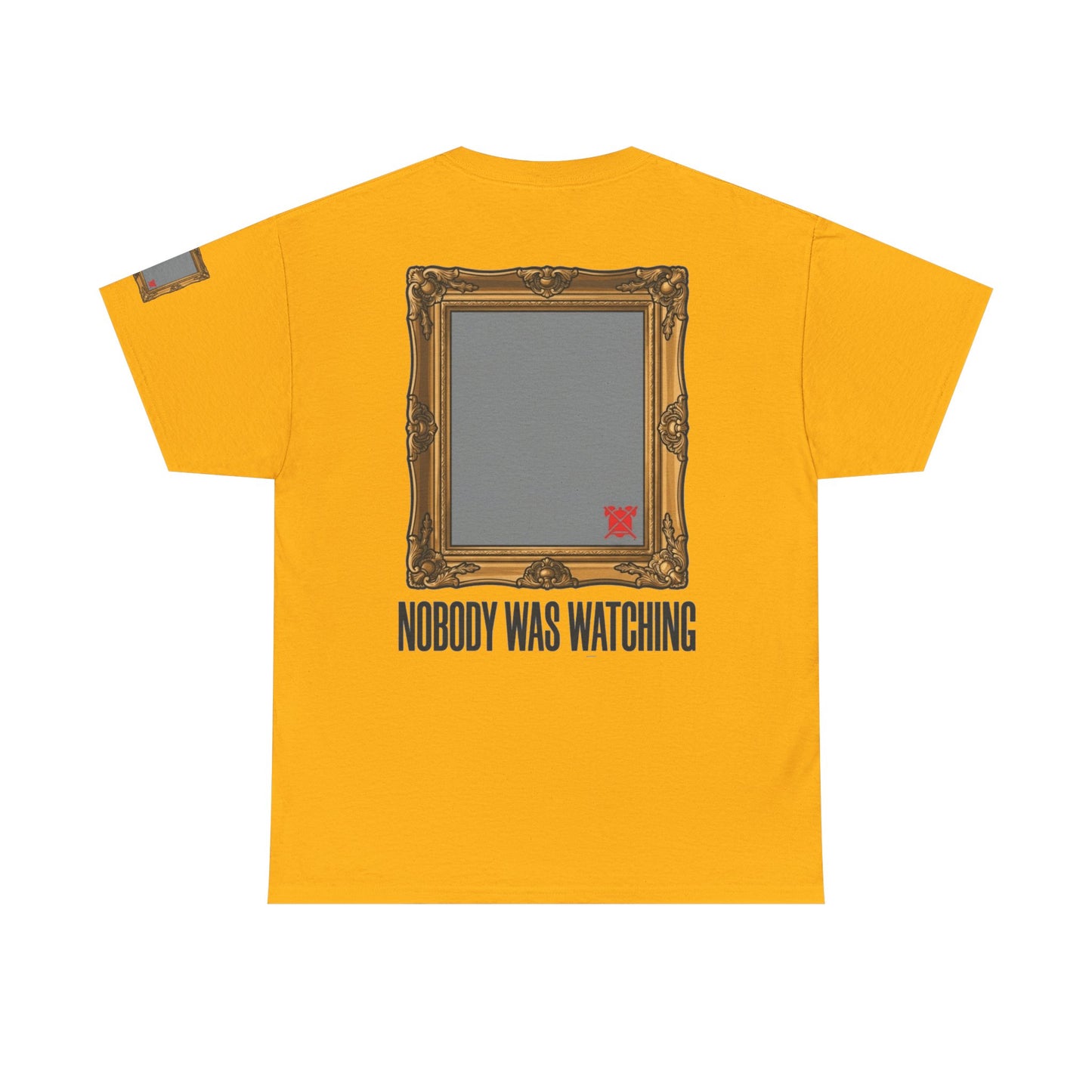 "Nobody Was Watching" Premium Graphic Tee
