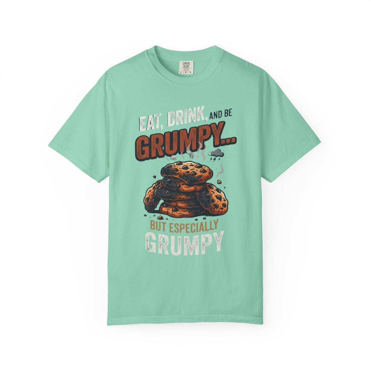 Color: Island Reef | Eat Drink And Be Grumpy Unisex Garment-Dyed Tee