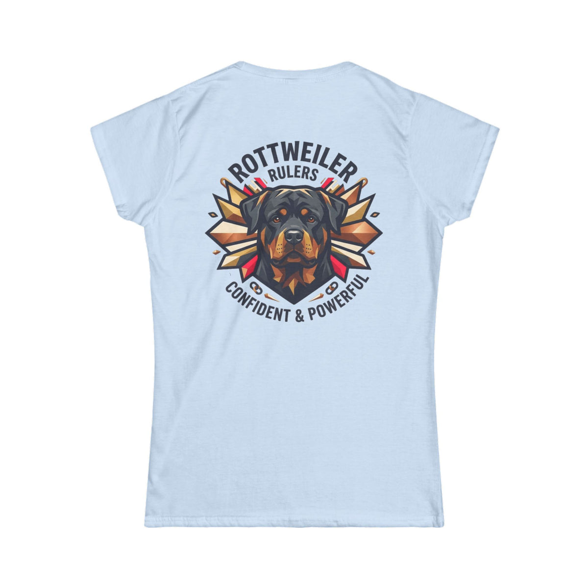 "Rottweiler Rulers Confident Powerful" Women's Tee