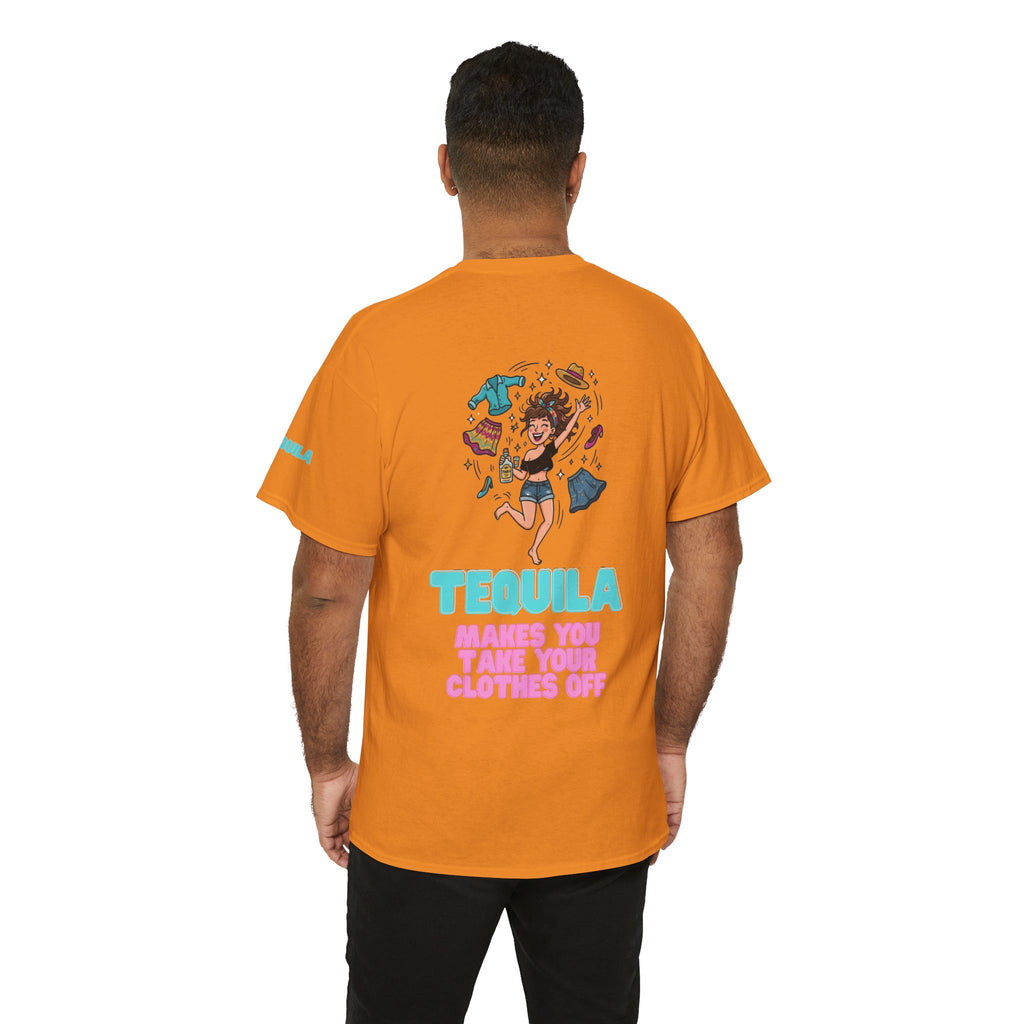"Tequila Makes You Take Your Clothes Off" Premium Graphic Tee