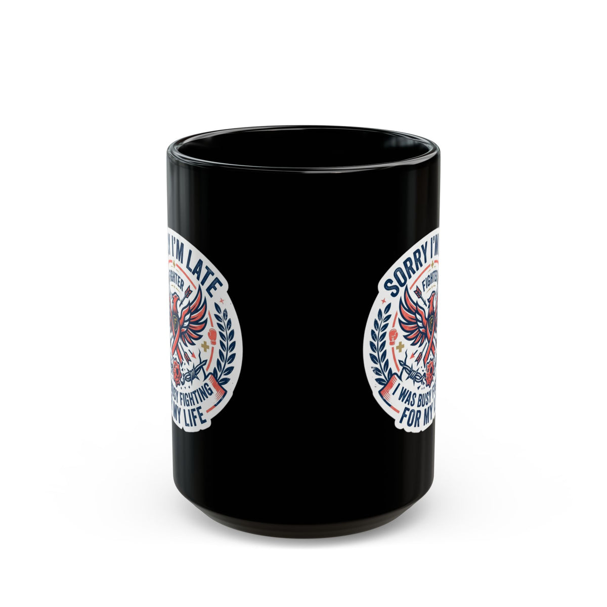 "Sorry I'm Late- Fighting For My Life" Black Ceramic Mug
