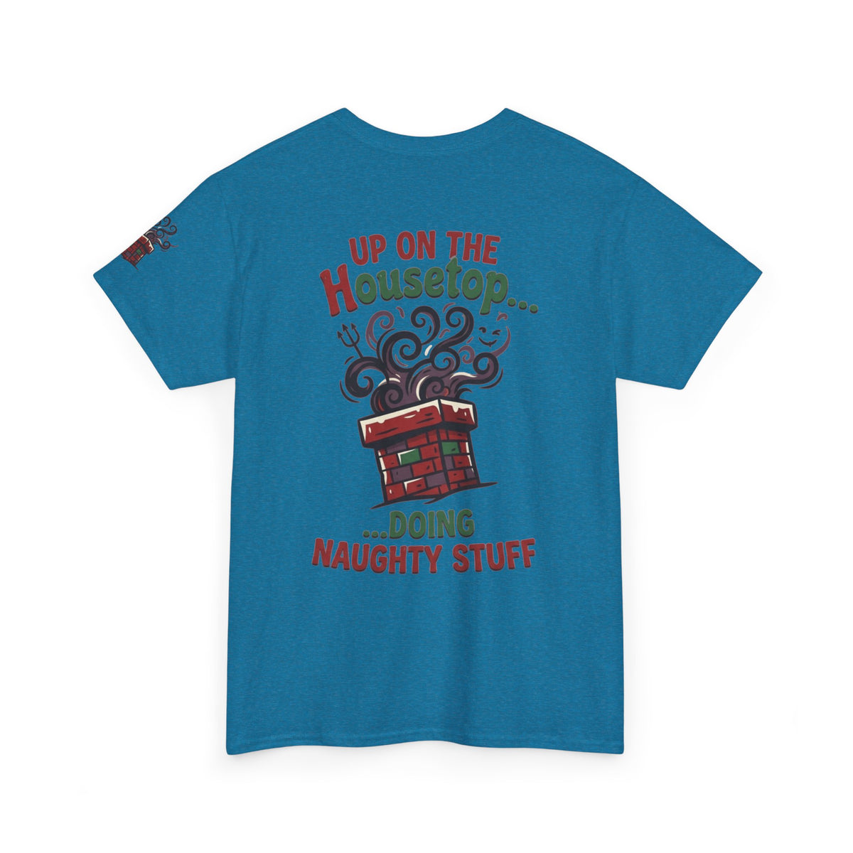 "Up On The Housetop Doing Naughty Stuff" Premium Graphic Tee