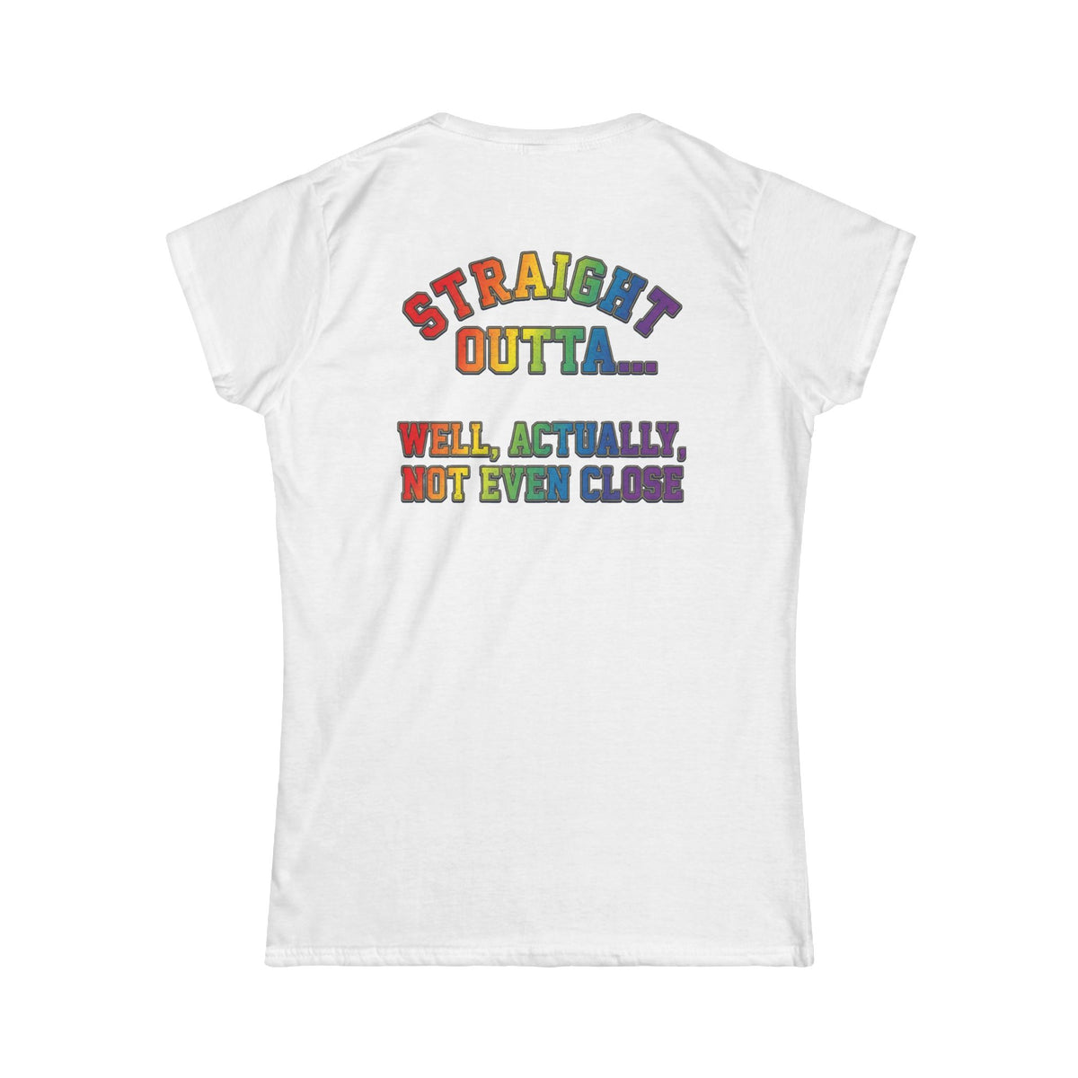 "Straight Outta Not Even" Women's Tee