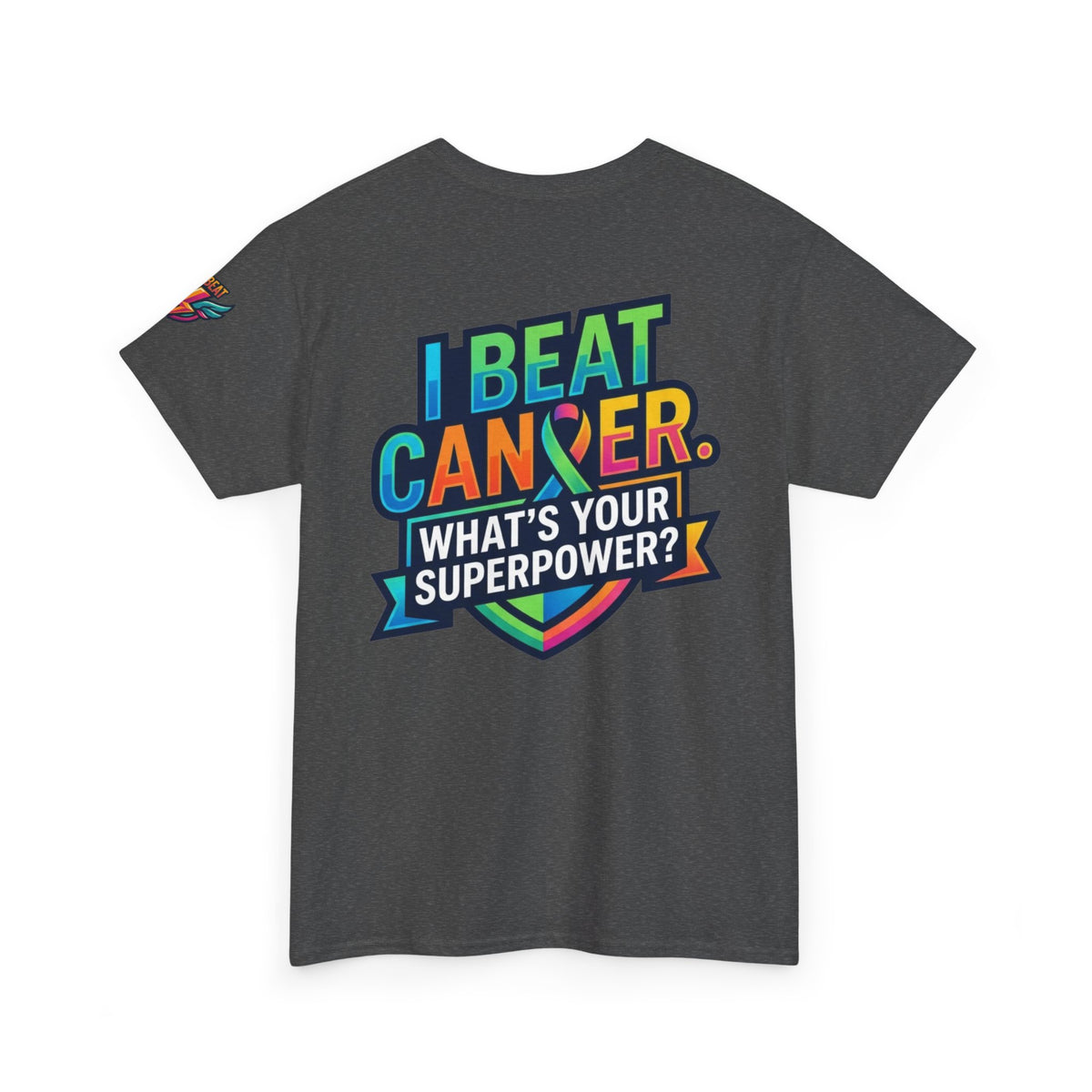 I Beat Cancer - What is Your Superpower Premium Graphic Tee