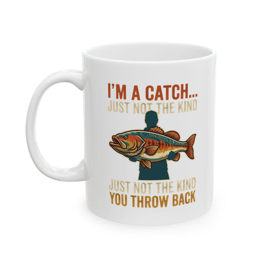 "I'm A Catch" White Ceramic Mug