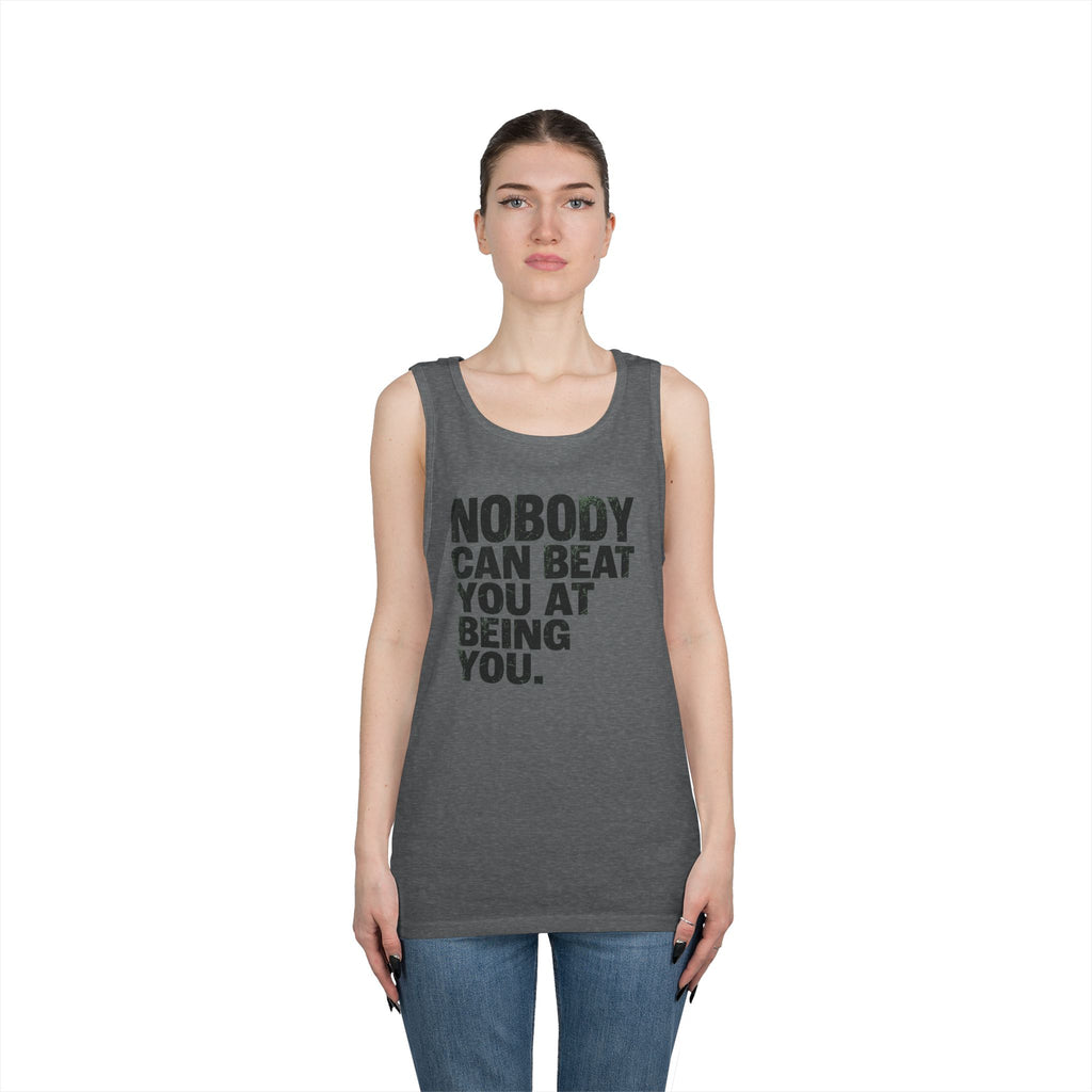 "Nobody Can Beat You At Being You" Tank Top