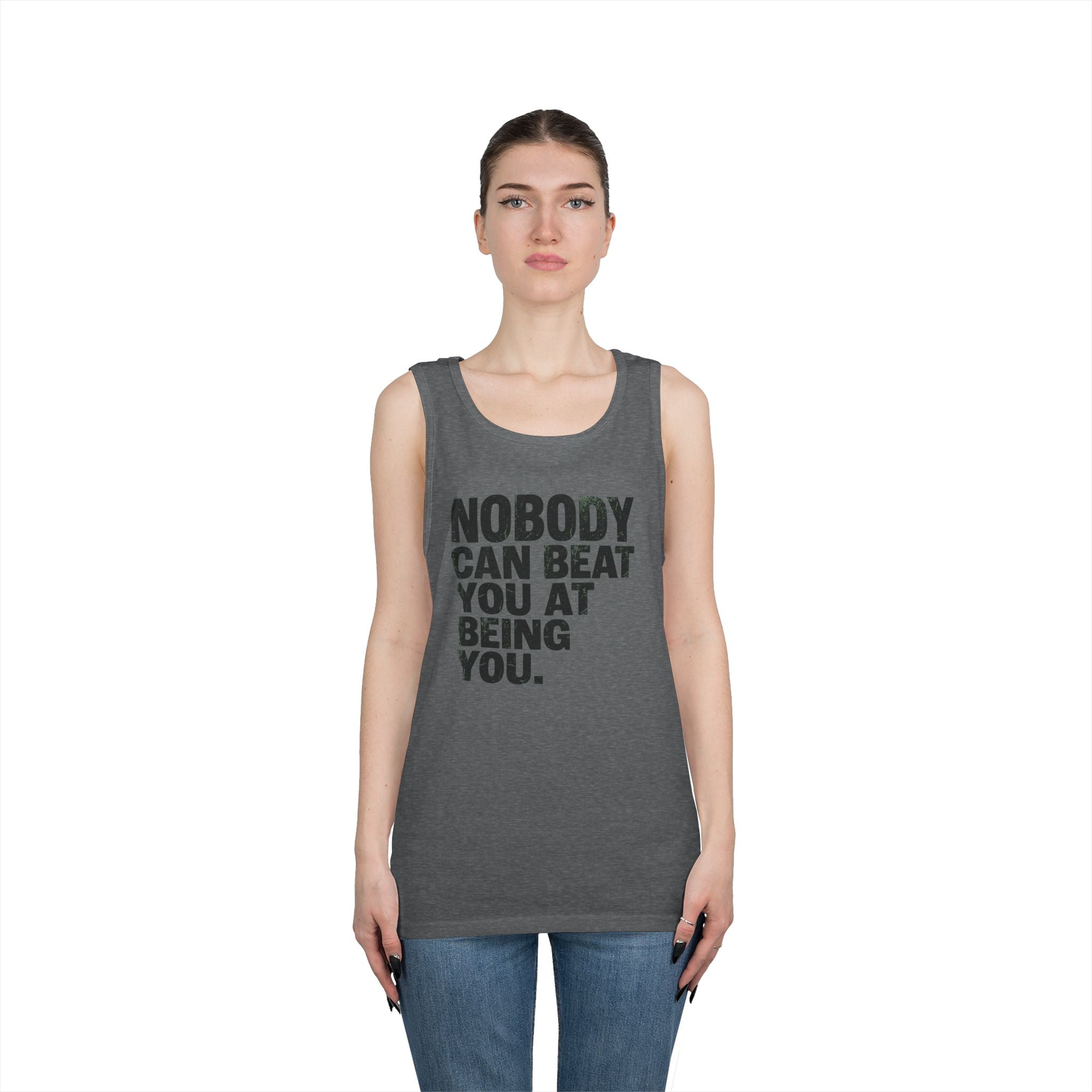"Nobody Can Beat You At Being You" Tank Top