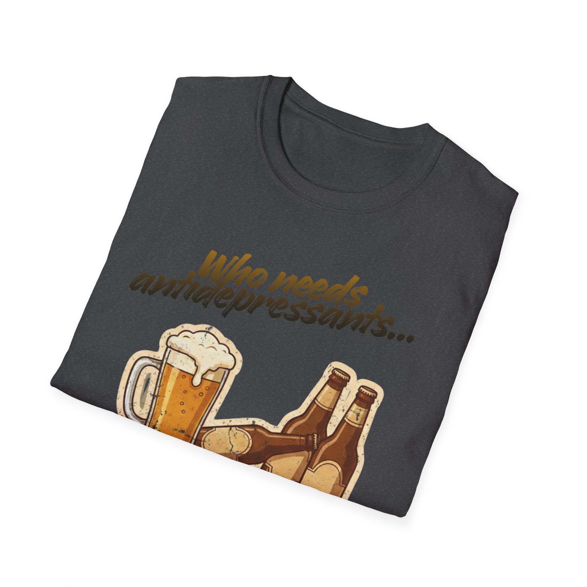 Beer Graphic T-Shirt — "Who Needs Antidepressants When You Have Beer?" Retro Pint Design