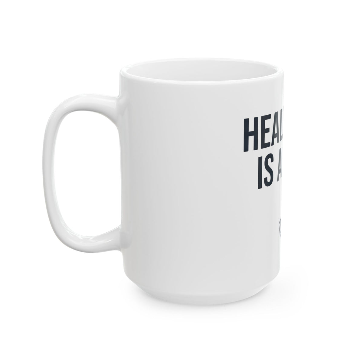 "Protest Series - Healthcare Is A Right" White Ceramic Mug — Graphic