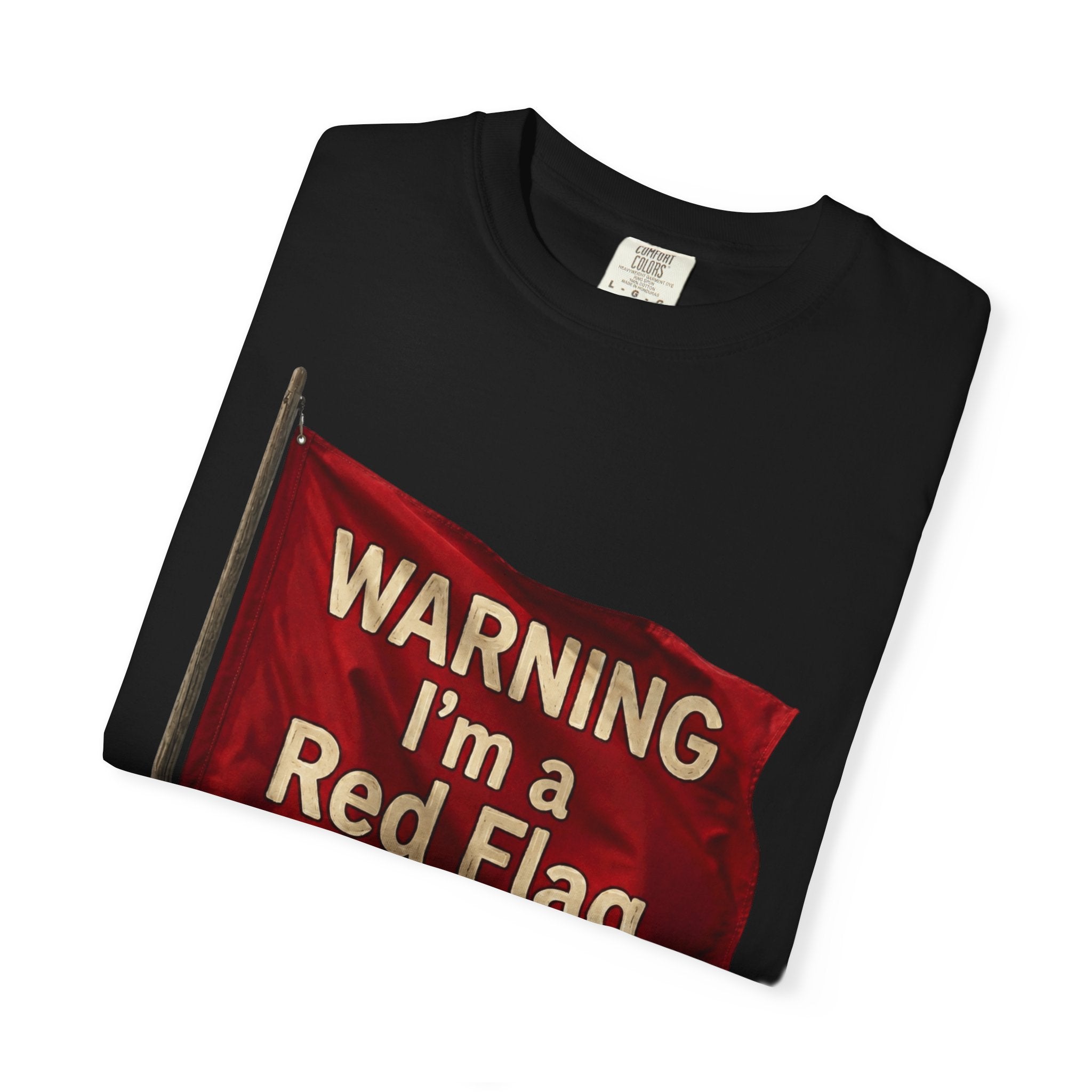 "Warning I'm A Red Flag" Unisex Garment-Dyed Tee
