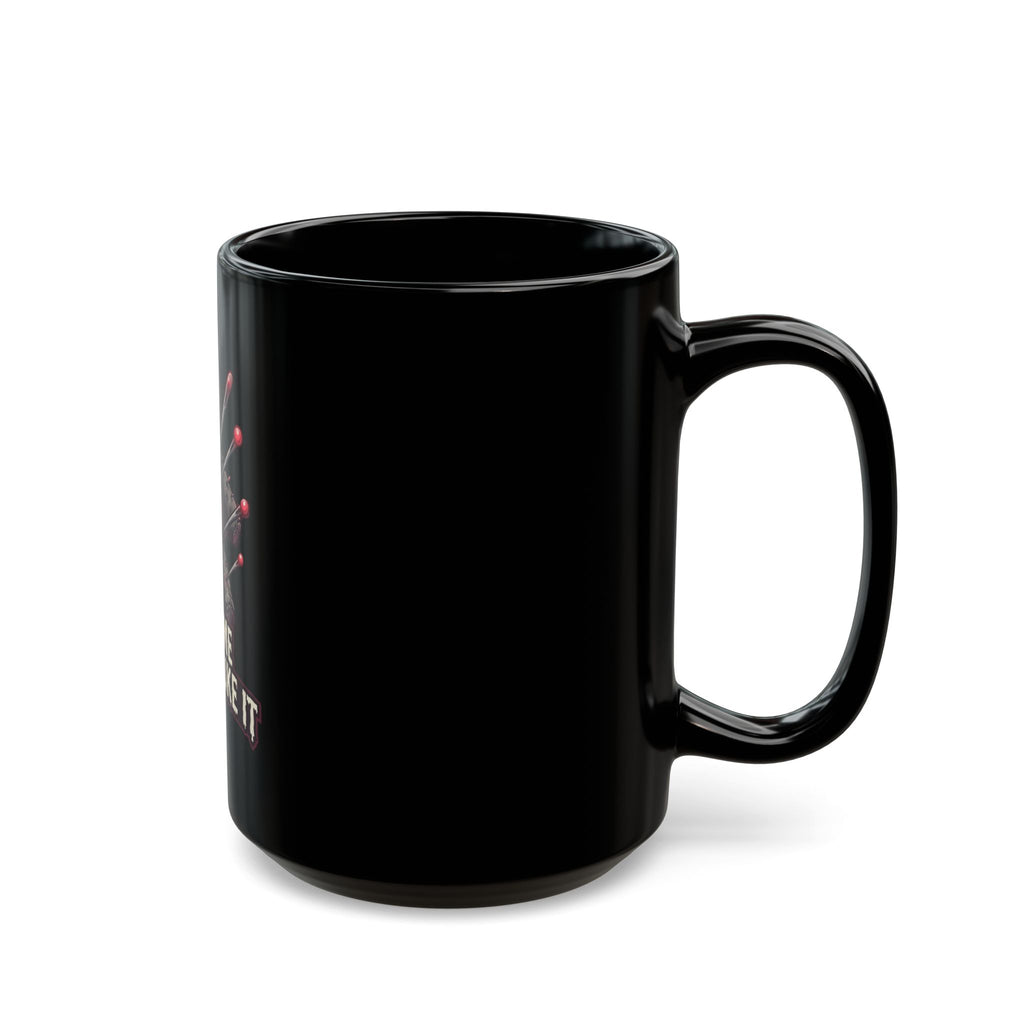 "Prick Me Where I Like It" Black Ceramic Mug