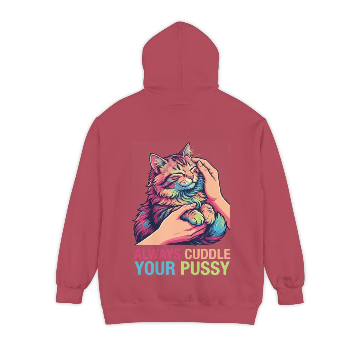 Color: Crimson | Always Cuddle Your Pussy Garment-Dyed Hoodie