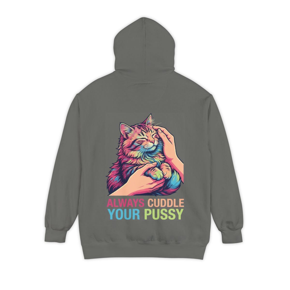 Color: Grey | Always Cuddle Your Pussy Garment-Dyed Hoodie