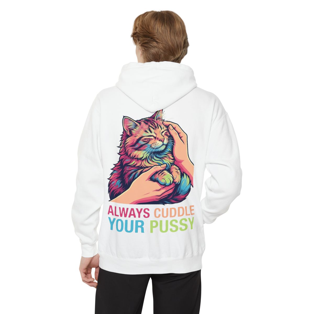 Color: White | Always Cuddle Your Pussy Garment-Dyed Hoodie