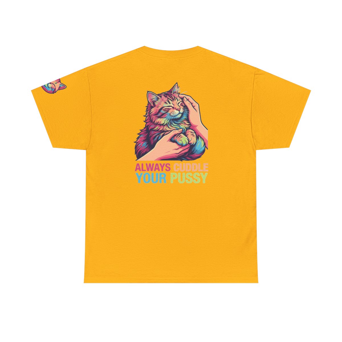 Color: Gold | Always Cuddle Your Pussy Premium Graphic Tee