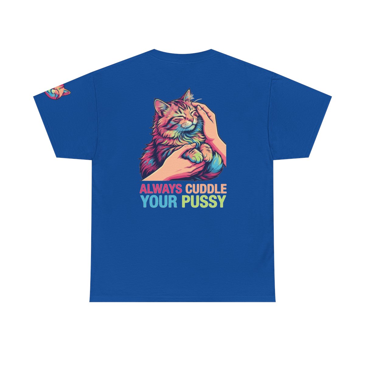 Color: Royal | Always Cuddle Your Pussy Premium Graphic Tee