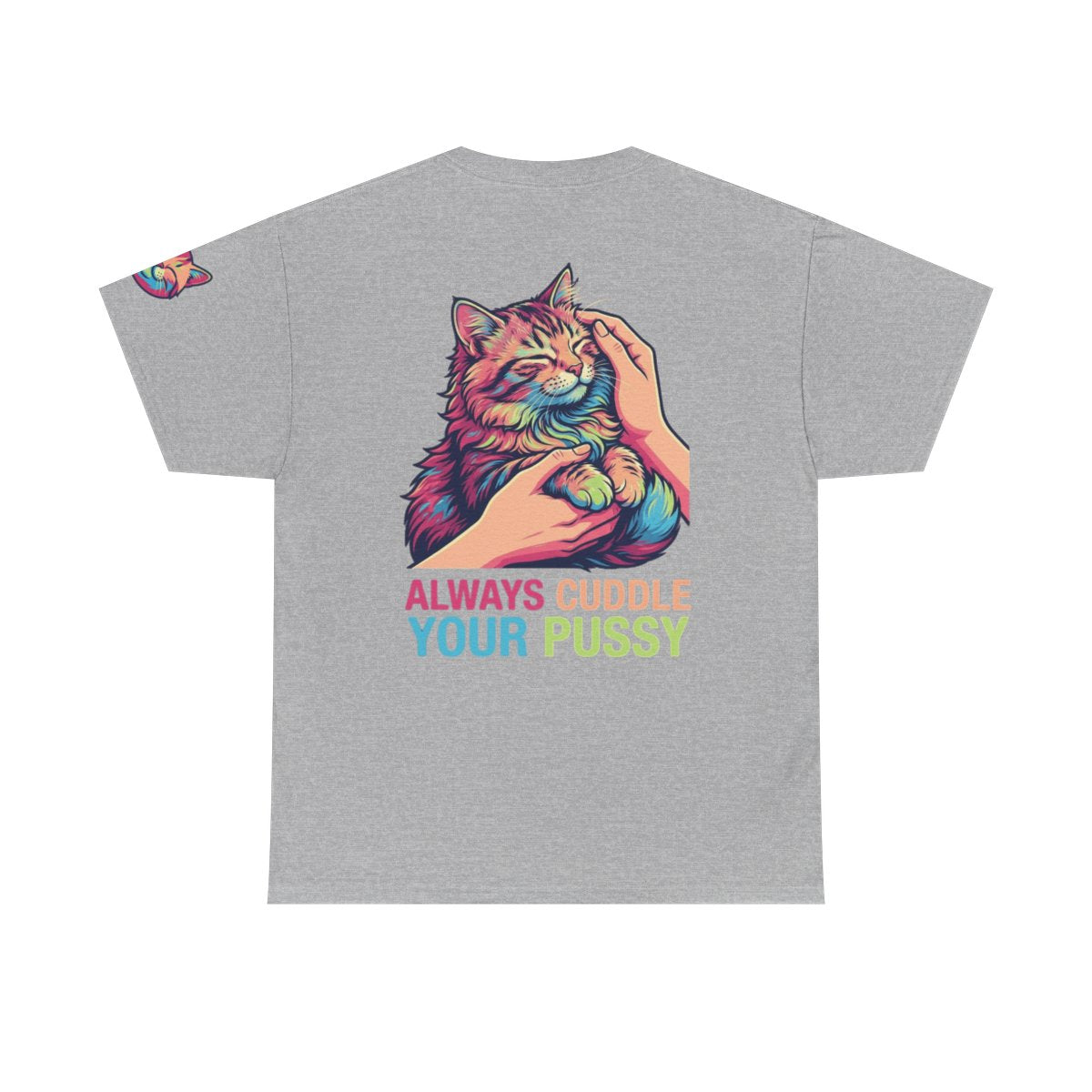 Color: Sport Grey | Always Cuddle Your Pussy Premium Graphic Tee