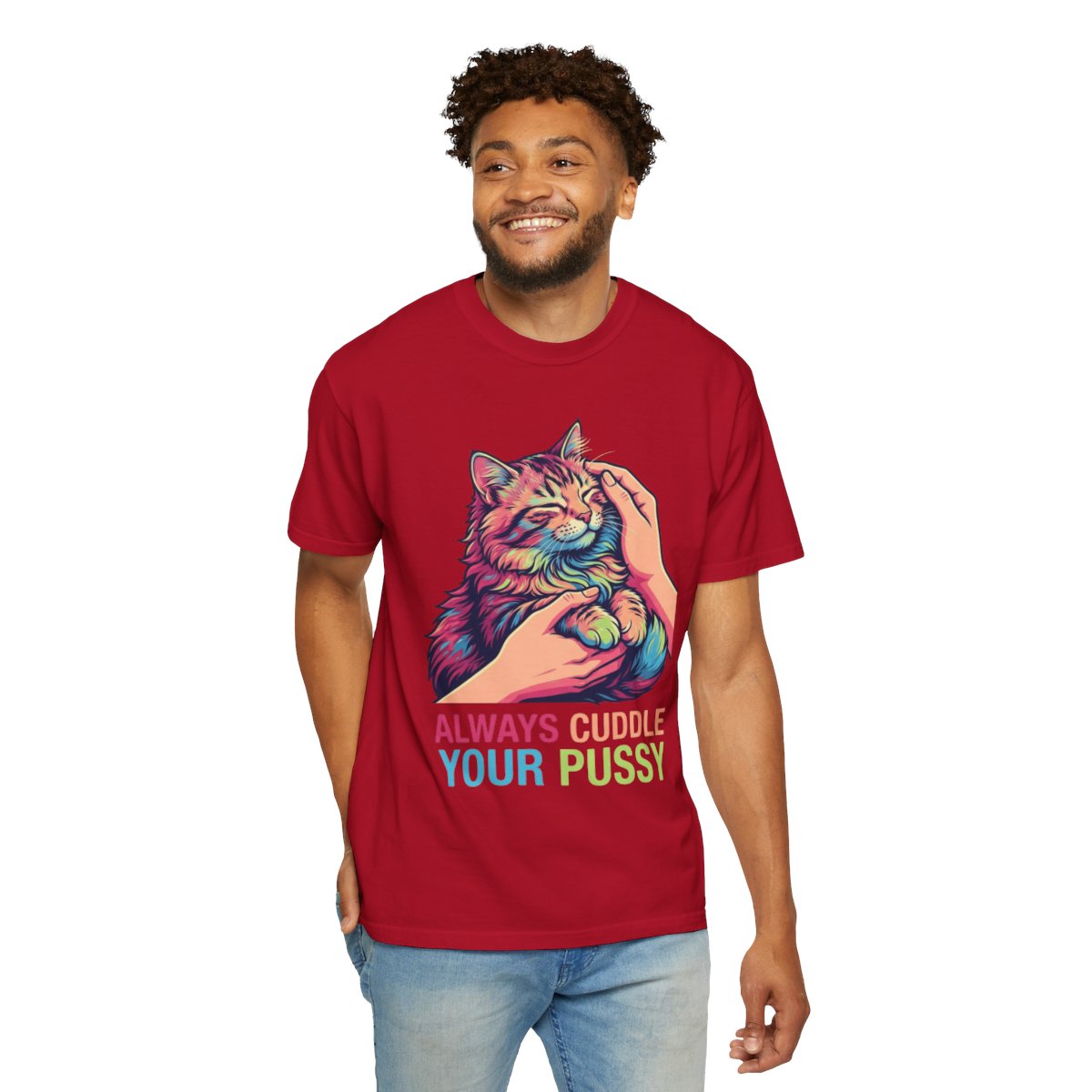 Color: Red | Always Cuddle Your Pussy Unisex Garment-Dyed Tee