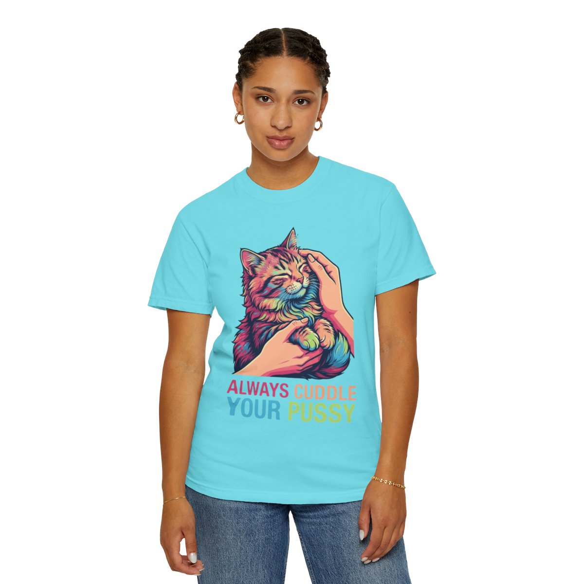 Color: Lagoon Blue | Always Cuddle Your Pussy Unisex Garment-Dyed Tee