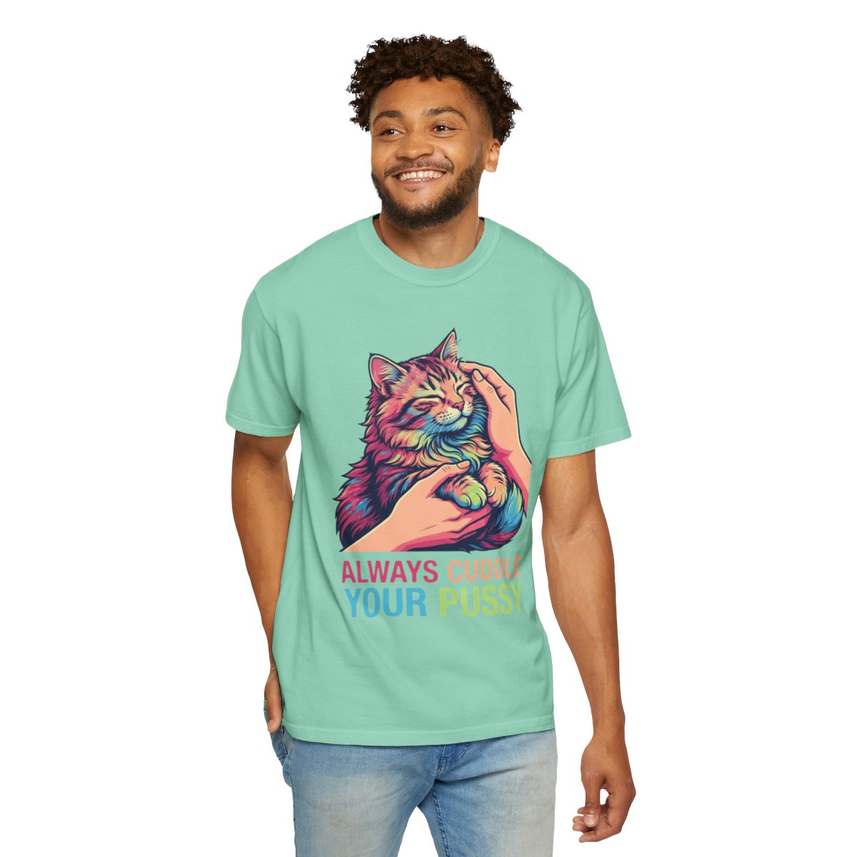 Color: Island Reef | Always Cuddle Your Pussy Unisex Garment-Dyed Tee