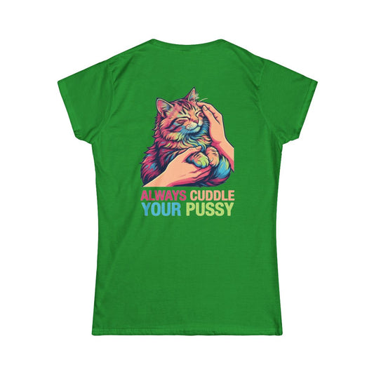 Color: Irish Green | Always Cuddle Your Pussy Women's Tee