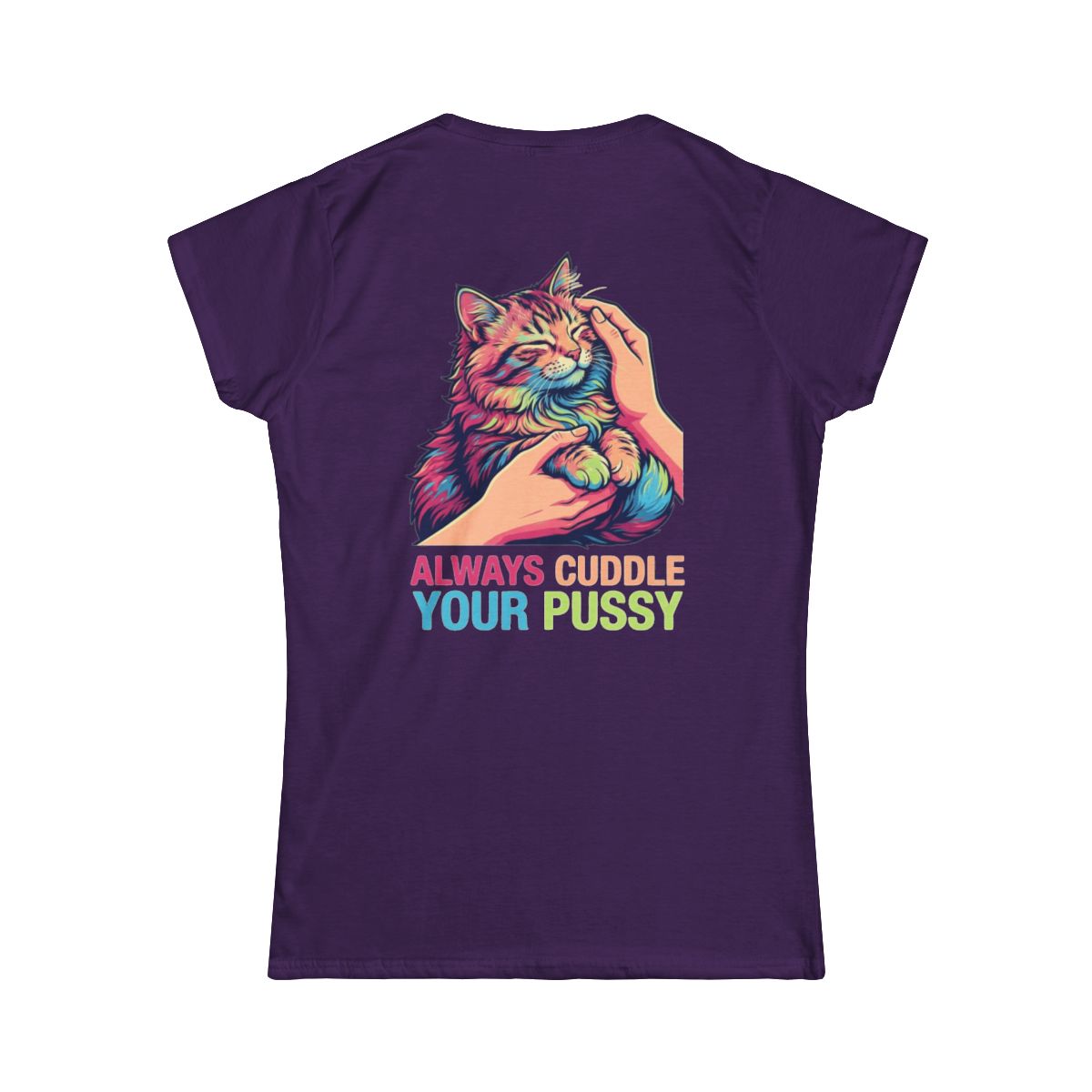 Color: Purple | Always Cuddle Your Pussy Women's Tee