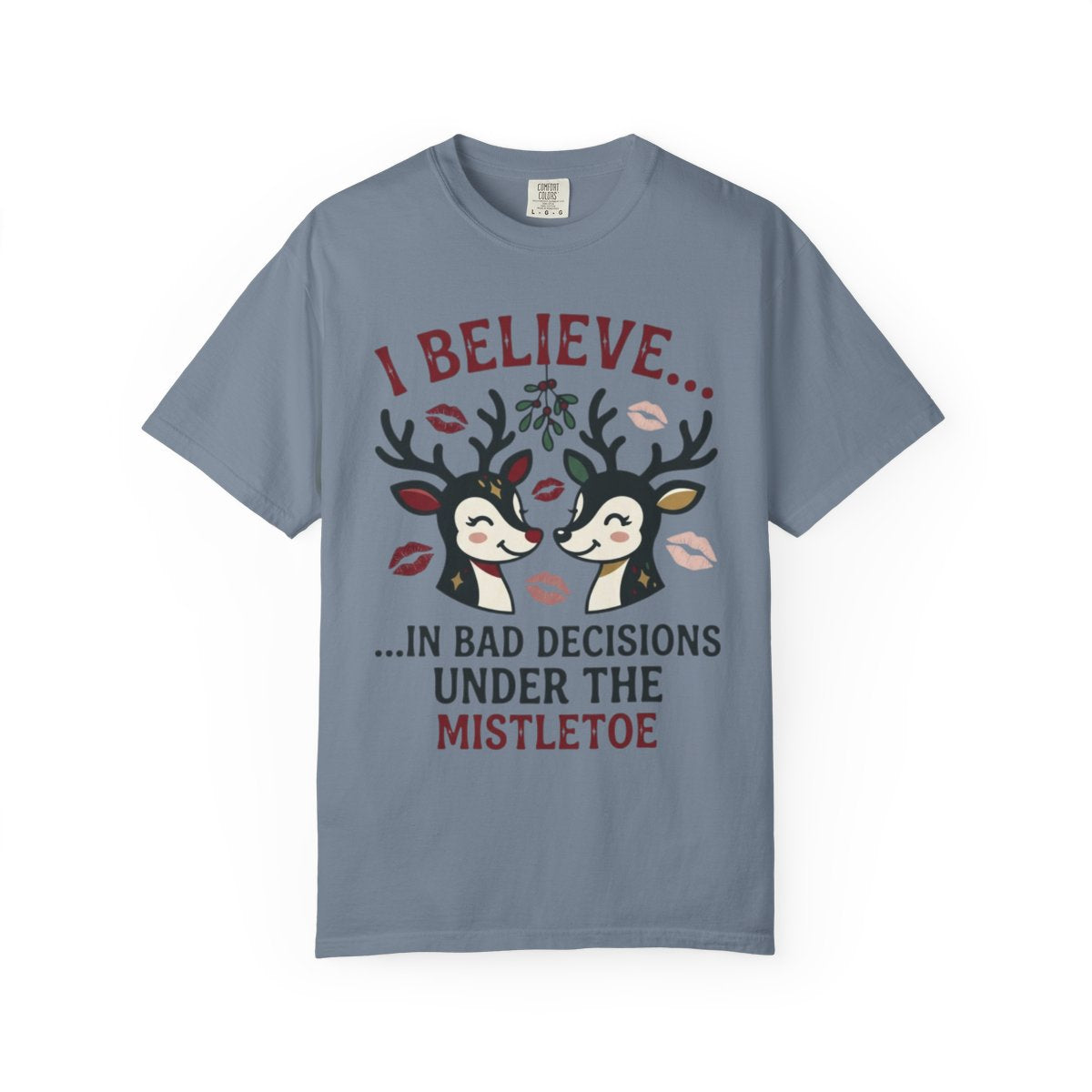 Color: Blue Jean | Bad Decisions Under the Mistletoe Unisex Garment-Dyed Tee