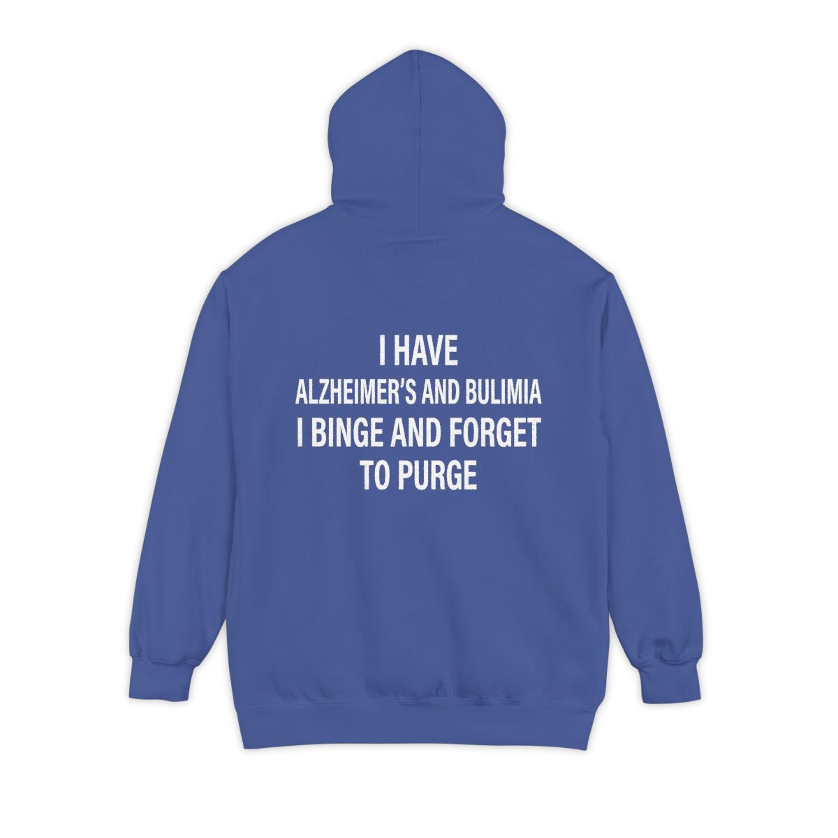 Color: Flo Blue | Binge But Forget to Purge Garment-Dyed Hoodie