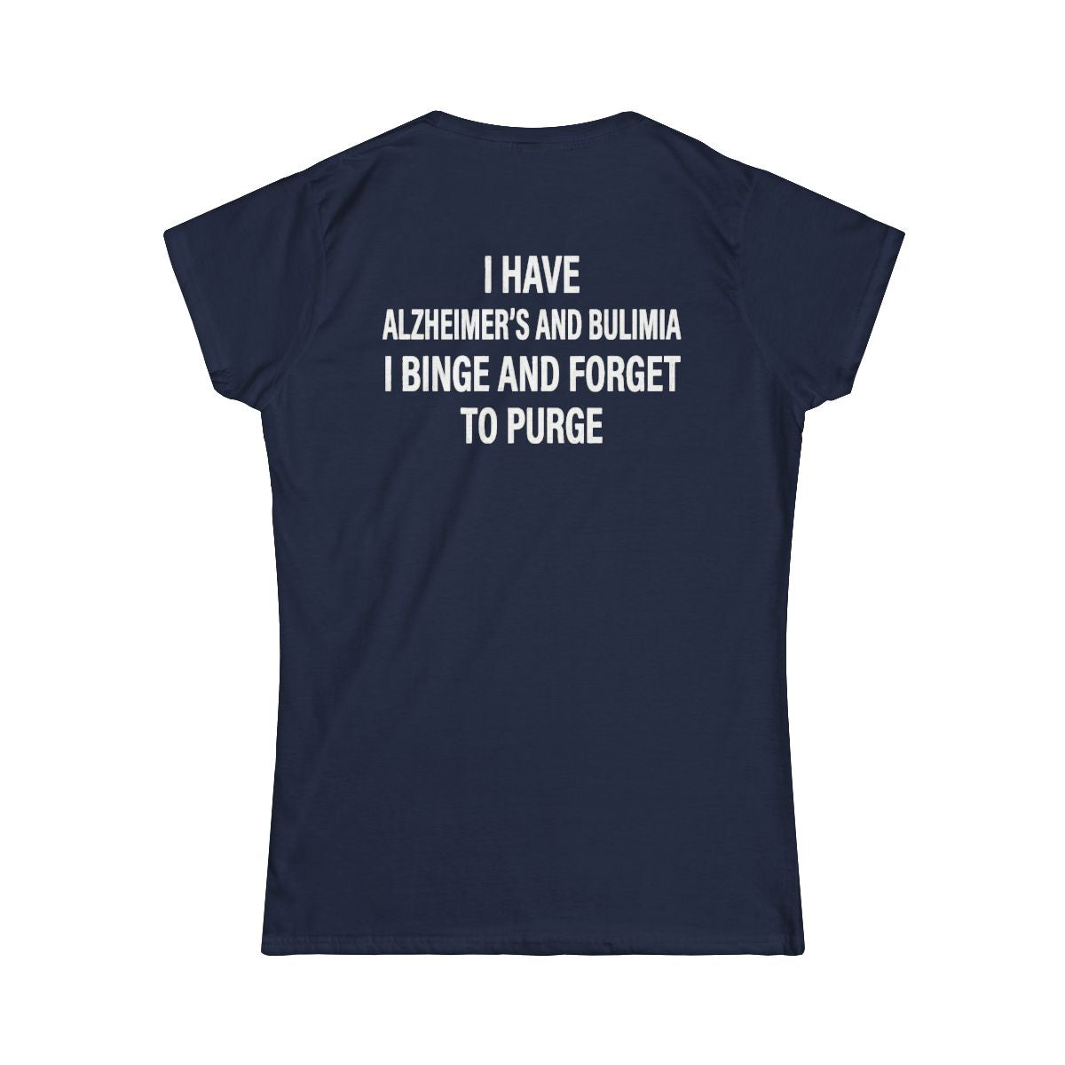 Color: Navy | Binge But Forget to Purge Women's Tee