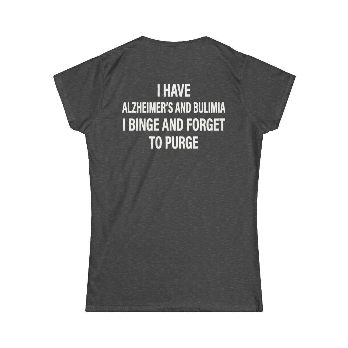 Color: Dark Heather | Binge But Forget to Purge Women's Tee