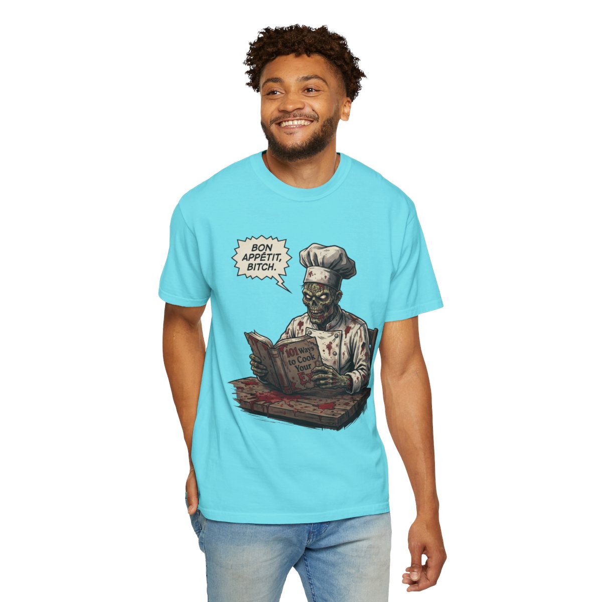Color: Lagoon Blue | Bon Appetit Bitch Unisex Garment-Dyed Tee