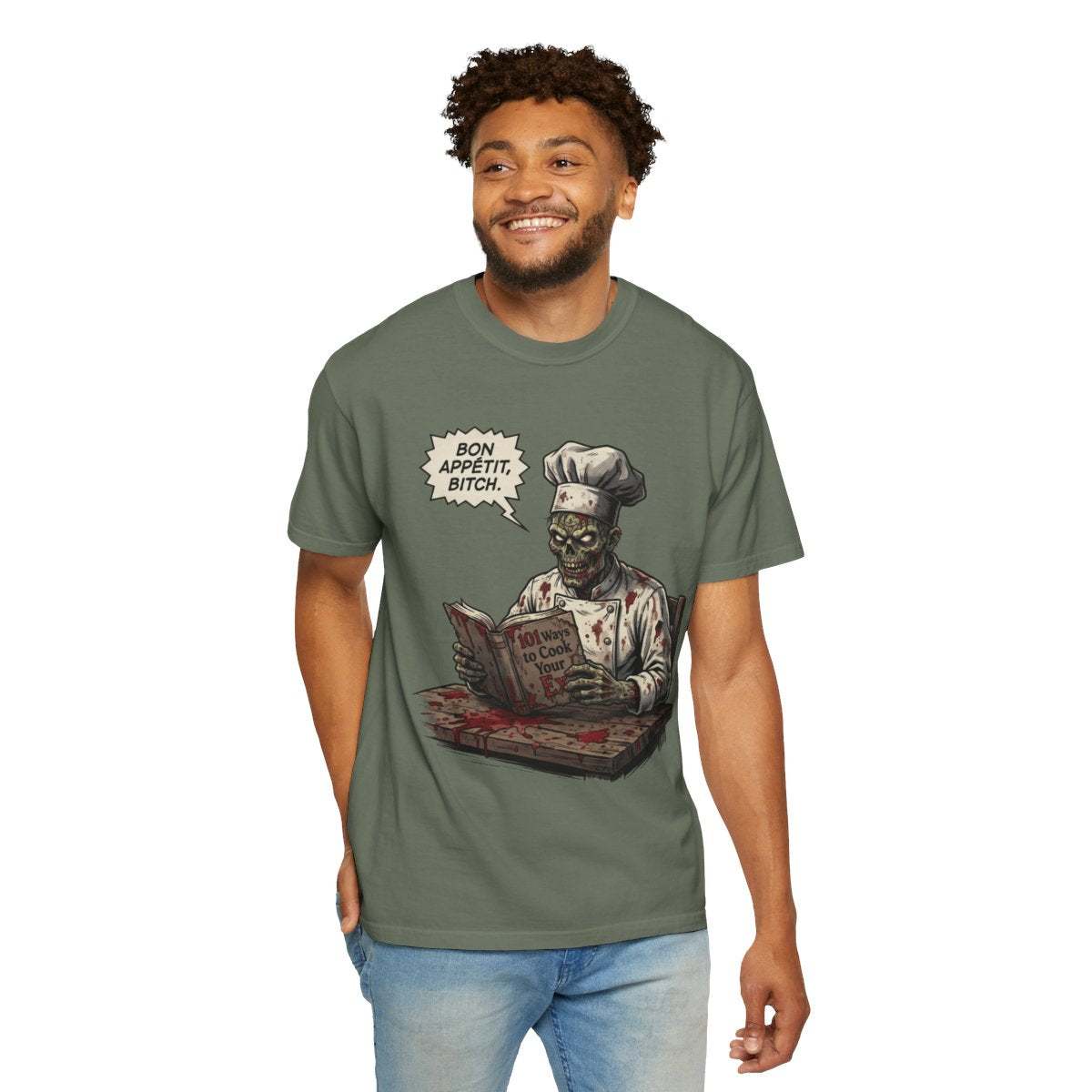 Color: Moss | Bon Appetit Bitch Unisex Garment-Dyed Tee