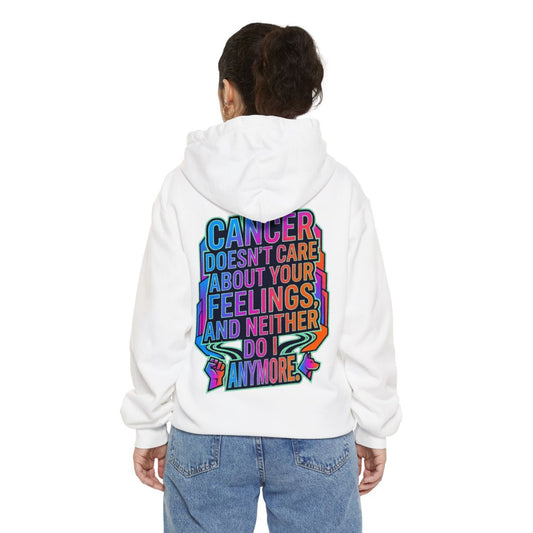 Color: White | Cancer Doesn't Care About Your Feelings Garment-Dyed Hoodie