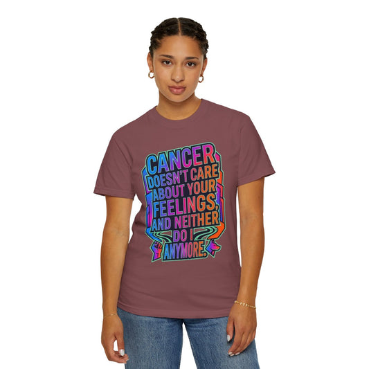 Color: Brick | Cancer Doesn't Care About Your Feelings Unisex Garment-Dyed Tee