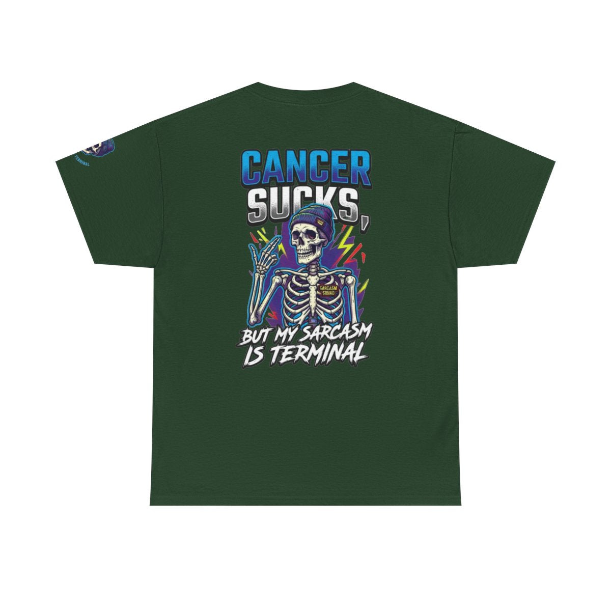 Color: Forest Green | Cancer Sucks But My Sarcasm Is Terminal Premium Graphic Tee