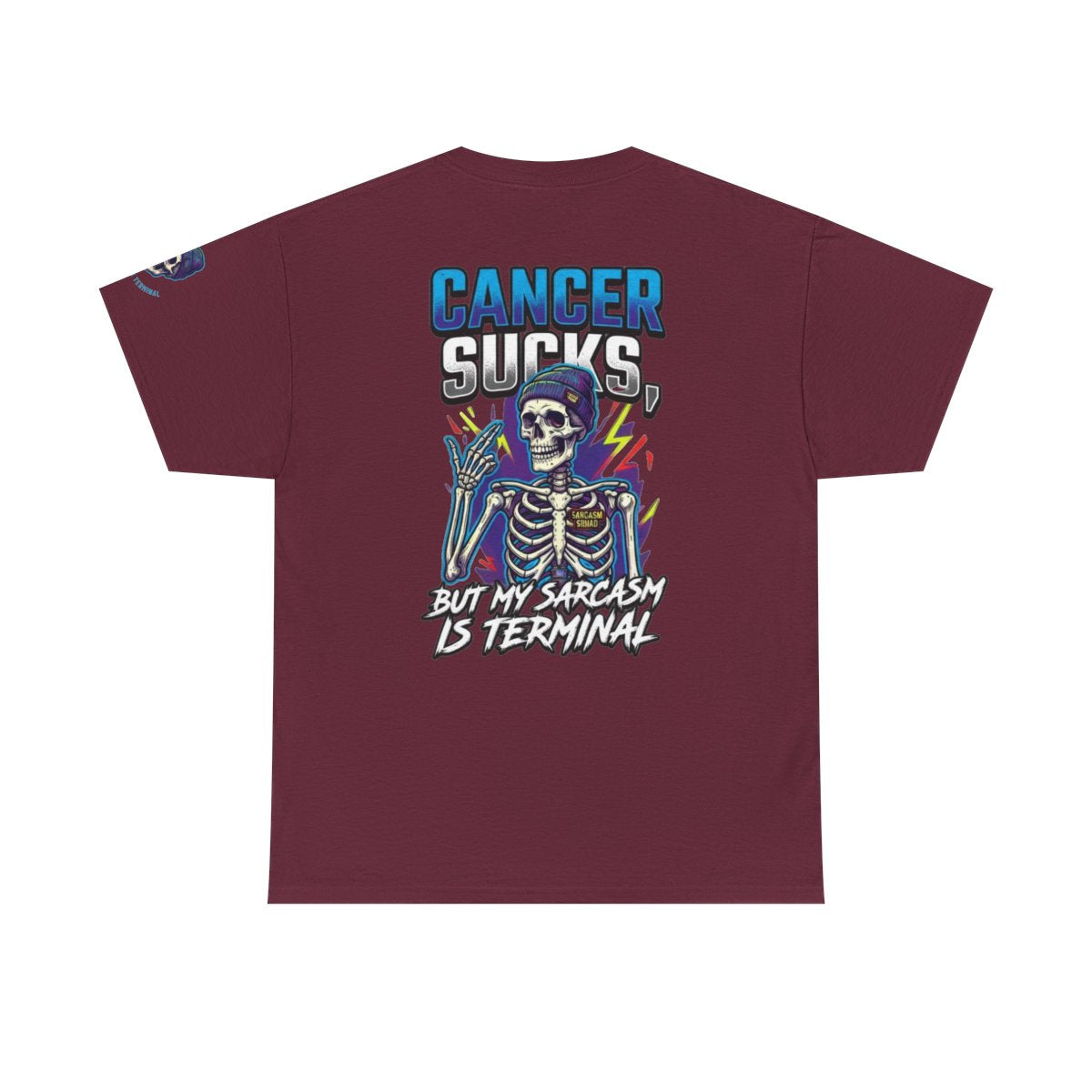 Color: Maroon | Cancer Sucks But My Sarcasm Is Terminal Premium Graphic Tee
