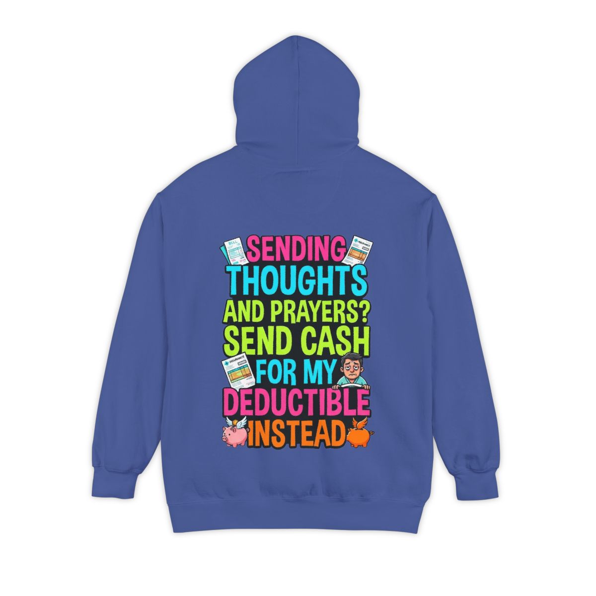 Color: Flo Blue | Cash For My Deductible Garment-Dyed Hoodie