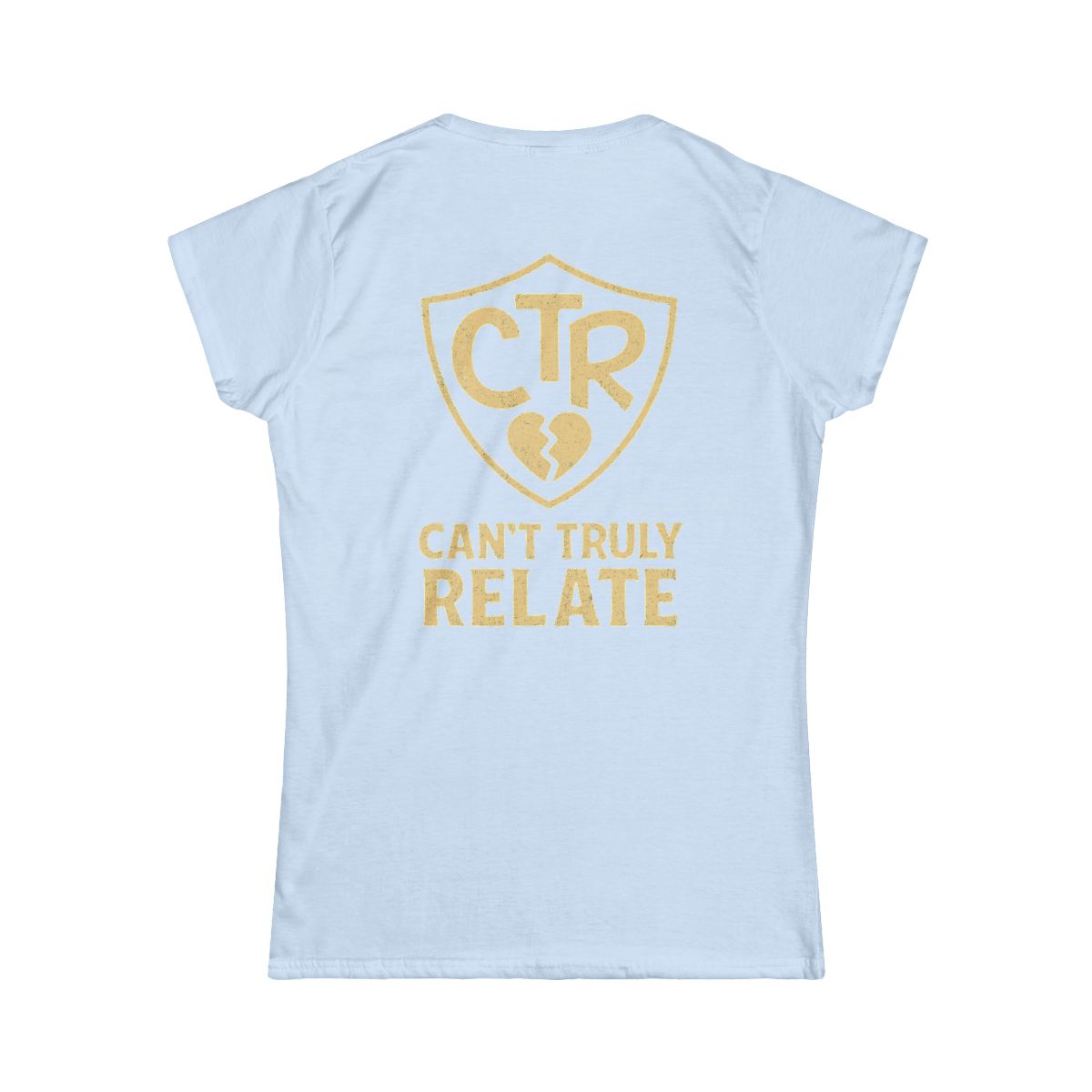 Color: Light Blue | CTR - Can't Truly Relate Women's Tee
