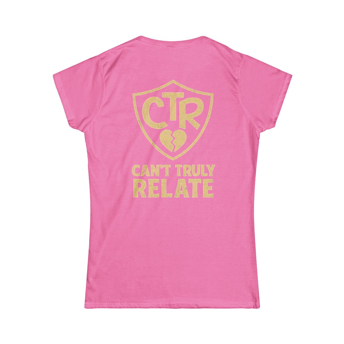 Color: Azalea | CTR - Can't Truly Relate Women's Tee