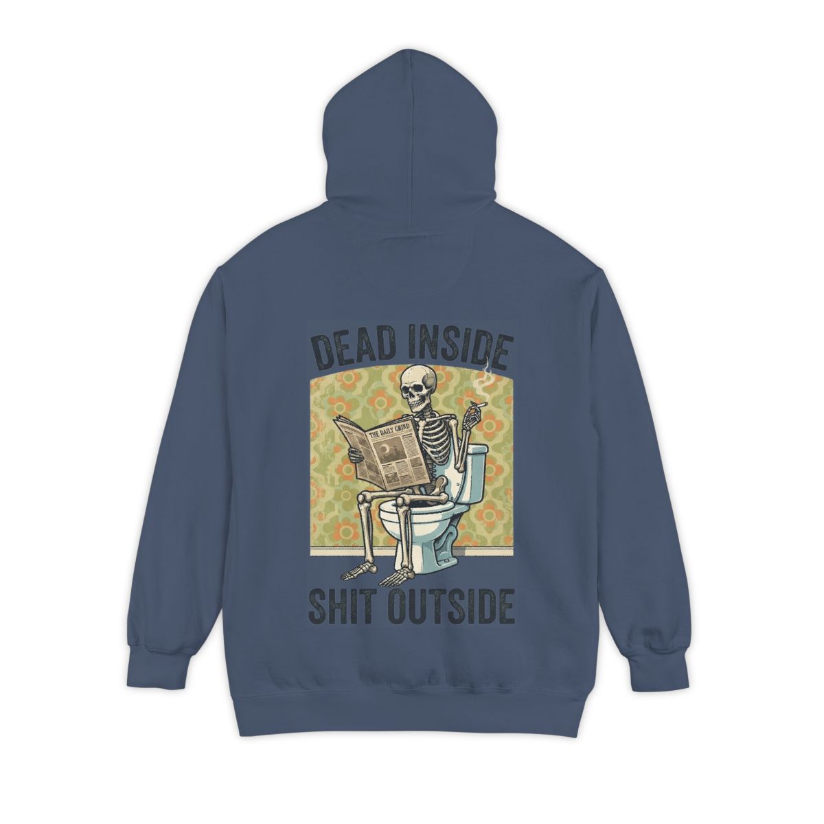 Color: Denim | Dead Inside Shit Outside Garment-Dyed Hoodie