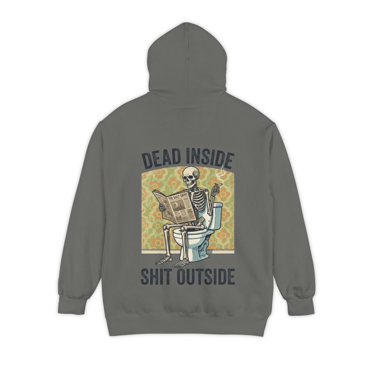 Color: Grey | Dead Inside Shit Outside Garment-Dyed Hoodie