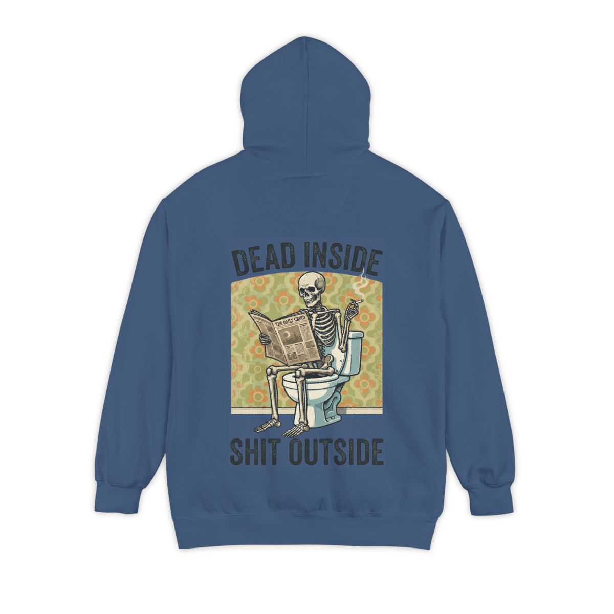 Color: True Navy | Dead Inside Shit Outside Garment-Dyed Hoodie