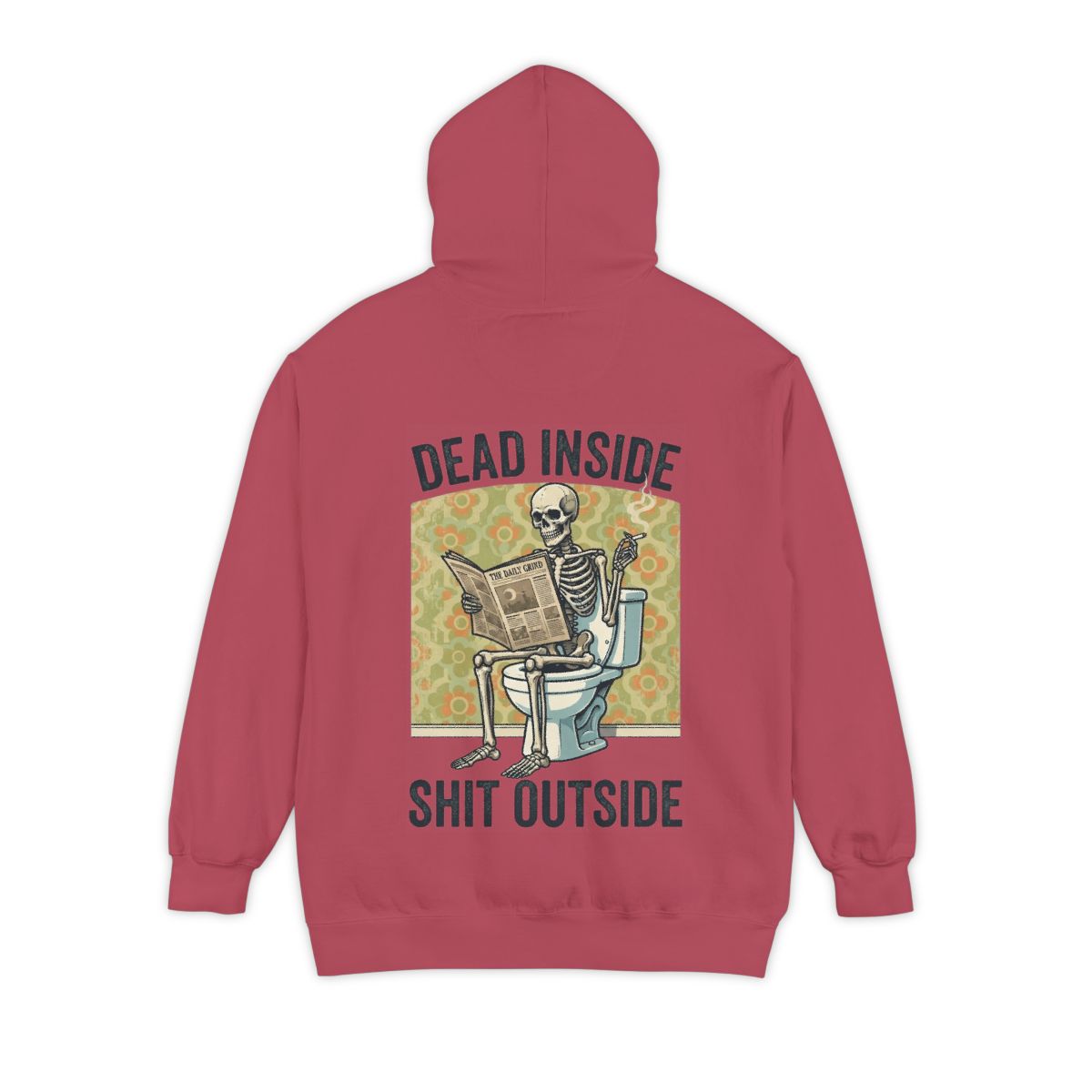 Color: Crimson | Dead Inside Shit Outside Garment-Dyed Hoodie